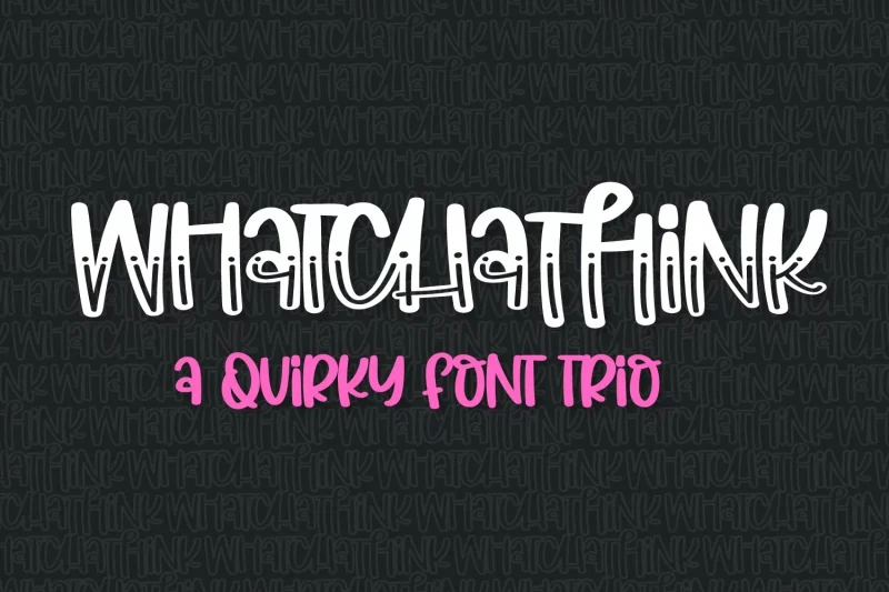 whatchathink font trio