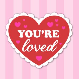 You're Loved SVG From Little Miss Eden Rose