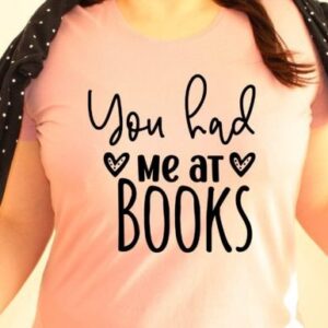 You Had Me At Books SVG
