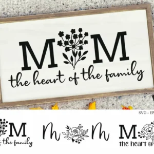 Mom The Heart of the Family SVG
