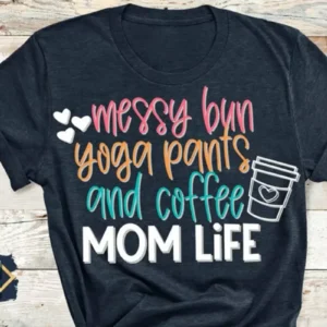 Messy Bun Yoga Pants and Coffee Mom Life SVG