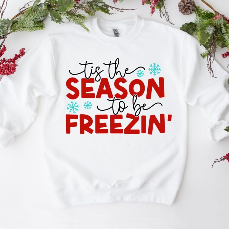 Tis The Season To Be Freezin' Sweatshirt designed by Hello Creative Family