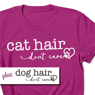 Dog/Cat Hair, Don't Care SVG From We Can Make That