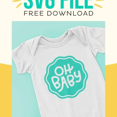 Oh Baby SVG File from Printable Crush