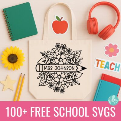 Square promotional image showcasing a personalized tote bag with a black floral pencil SVG design labeled &ldquo;Mrs. Johnson.&rdquo; The bag is surrounded by colorful school supplies including a green notebook, sunflower, pencils, binder clips, red headphones, stickers, and books. Bottom banner reads &ldquo;100+ Free School SVGs&rdquo; with the Hello Creative Family logo in the corner. Ideal for promoting free SVG files for teachers and classroom crafts.