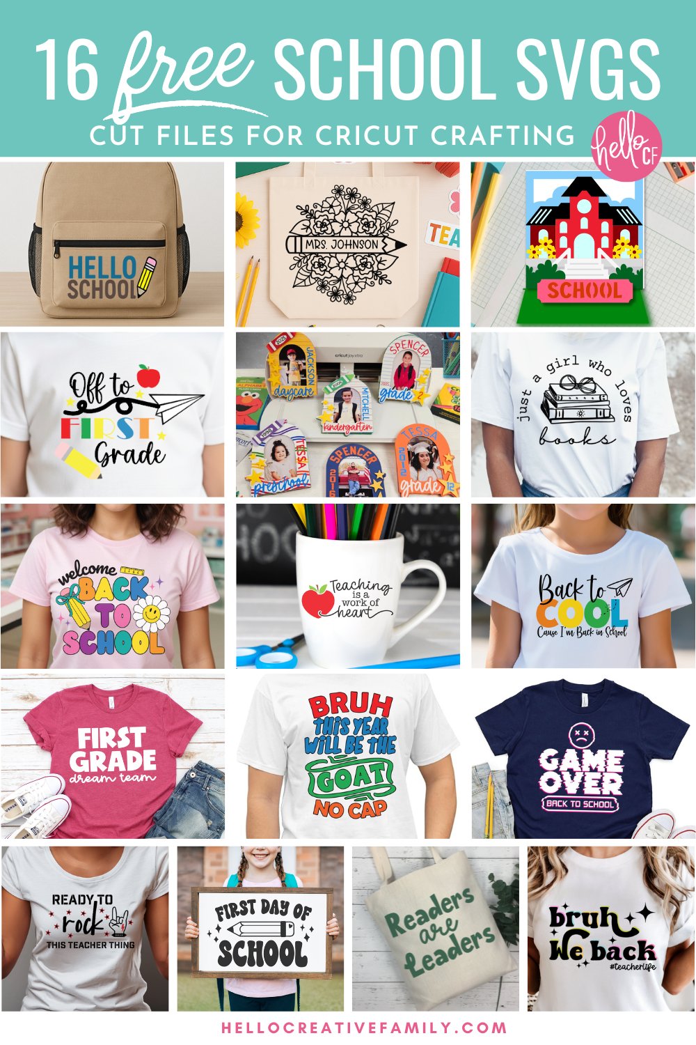 Collage image featuring 16 free school-themed SVG designs for Cricut crafting. Includes shirt designs like "Back to Cool," "First Grade Dream Team," "Readers Are Leaders," and "Teaching is a Work of Heart," along with projects on mugs, tote bags, signs, and backpacks. Bright, colorful text at the top reads &ldquo;16 Free School SVGs &ndash; Cut Files for Cricut Crafting.&rdquo; Designs are ideal for teacher gifts, student shirts, classroom decor, and school supplies. From HelloCreativeFamily.com.