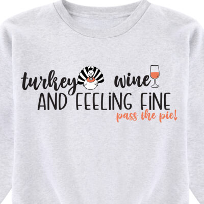Turkey Wine and Feeling Fine SVG File from We Can Make That