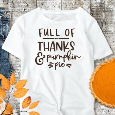 Full Of Thanks And Pumpkin Pie SVG From Crafting In The Rain