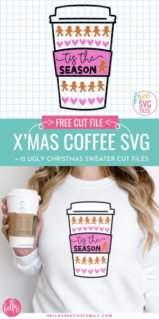 A digital preview image for the “Tis The Season” Coffee Cup SVG. It shows the same gingerbread and heart coffee cup design on a white grid background with teal branding. Text reads “Free Cut File: X’Mas Coffee SVG + 12 Ugly Christmas Sweater Cut Files.” The image includes Hello Creative Family’s logo at the bottom.