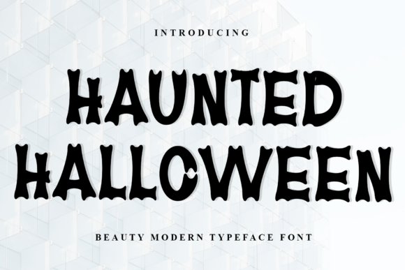 Haunted Halloween font with bold black letters featuring jagged, ghostly edges, displayed on a light geometric background.
