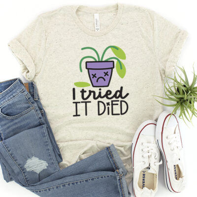 I Tried, It Died SVG from Artsy-Fartsy Mama