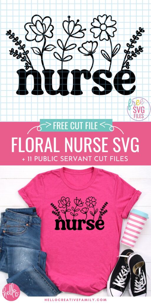Two-panel Pinterest graphic showing the Floral Nurse SVG cut file design on a grid background and a hot pink t-shirt with the nurse floral design styled with jeans, sneakers, and a striped cup, with pink banner reading "Free Cut File &mdash; Floral Nurse SVG + 11 Public Servant Cut Files."