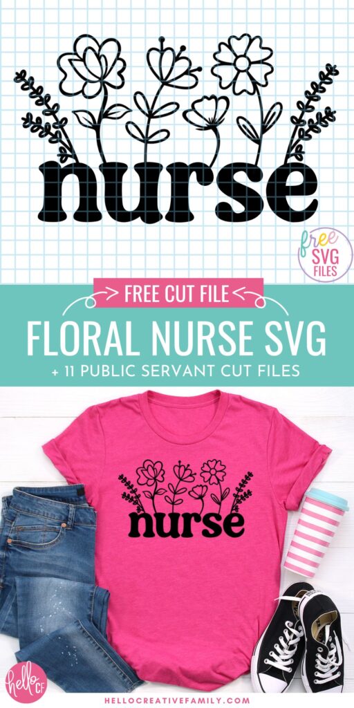 Two-panel Pinterest graphic showing the Floral Nurse SVG cut file design on a grid background and a hot pink t-shirt with the nurse floral design styled with jeans, sneakers, and a striped cup, with teal banner reading "Free Cut File &mdash; Floral Nurse SVG + 11 Public Servant Cut Files."